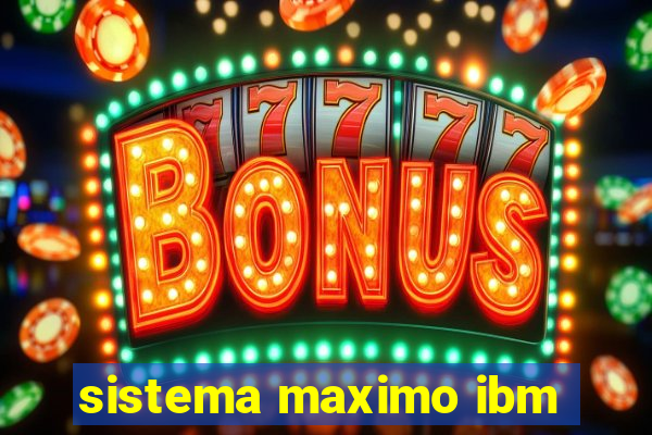 sistema maximo ibm